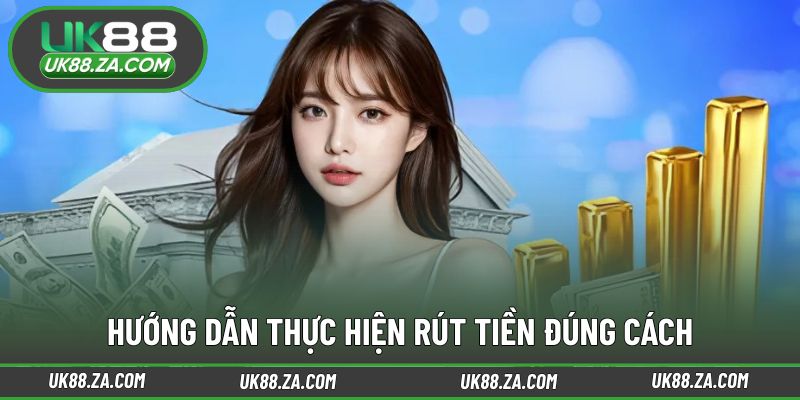 Rút Tiền UK88 2 Các bước thao tác rút đơn giản cho hội viên