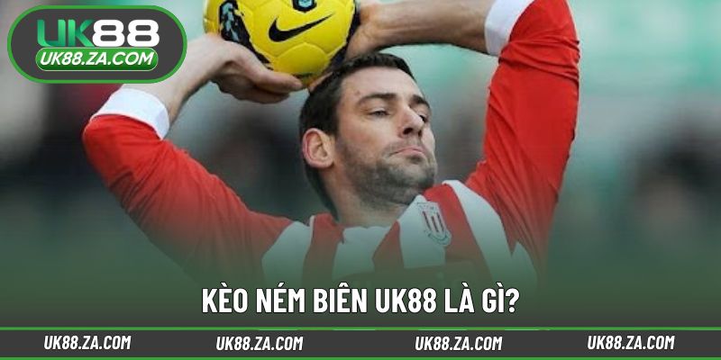Giải thích khái niệm và sức hút của kèo ném biên UK88