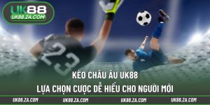 Kèo châu Âu UK88
