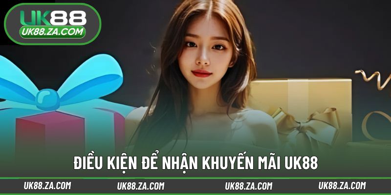 Những yêu cầu cần đáp ứng khi tham gia khuyến mãi UK88