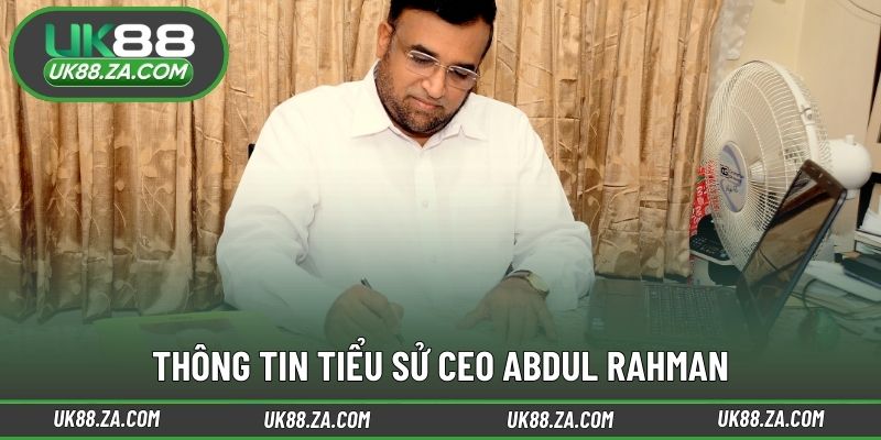 Thông tin tiểu sử CEO Abdul Rahman
