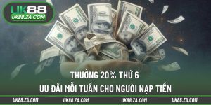 Thưởng 20% thứ 6